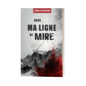 Linda P. Saint-Pier - Dans ma ligne de mire